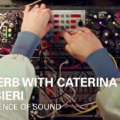 The Science Of Sound: Reverb with Caterina Barbieri
